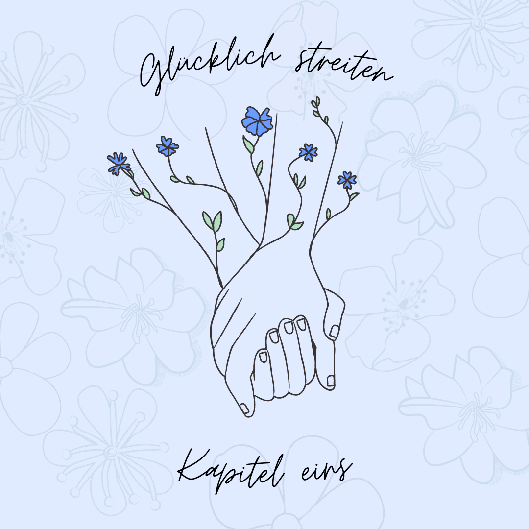 Glücklich streiten – Kapitel eins